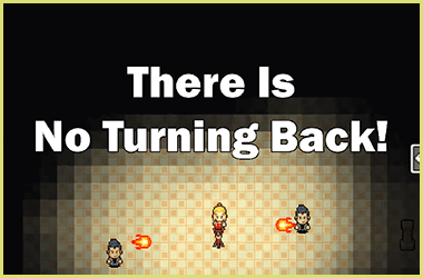 There Is No Turning Back!